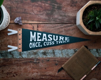 Measure Once Cuss Twice Felt Pennant | Funny shop banner poster. Vintage typography maker flag pennant workshop decor. USA Handmade