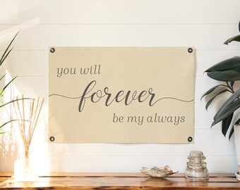 You Will Forever Be My Always Felt Banner | Heartfelt love wall art. Vintage boho farmhouse sign. Rustic neutral home decor. Handmade gift.