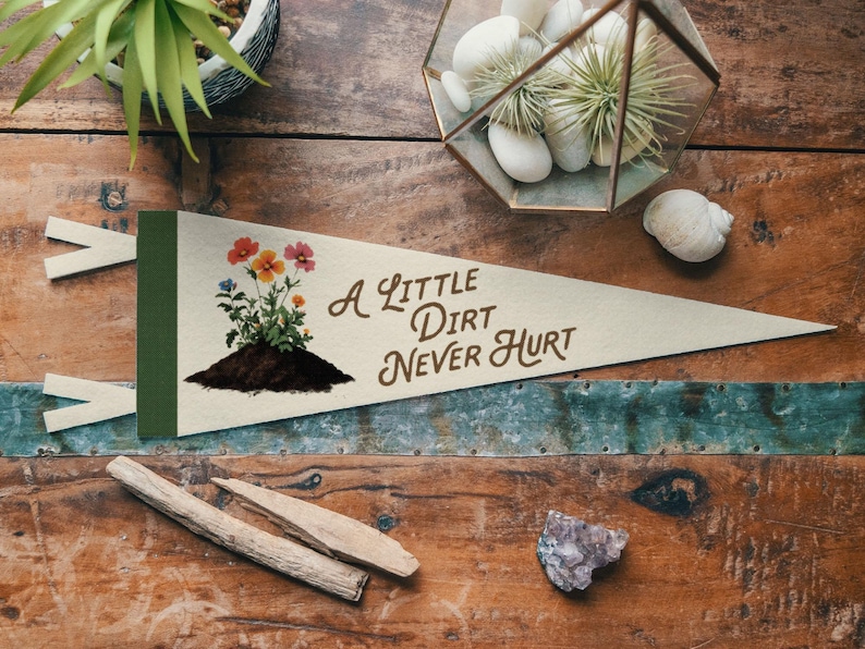 A Little Dirt Never Hurt Felt Pennant | Vintage Fun Kids Decor, Gardener's Gift, Plant Mom Banner, Inspirational Girls Room Nursery Wall Art image 2