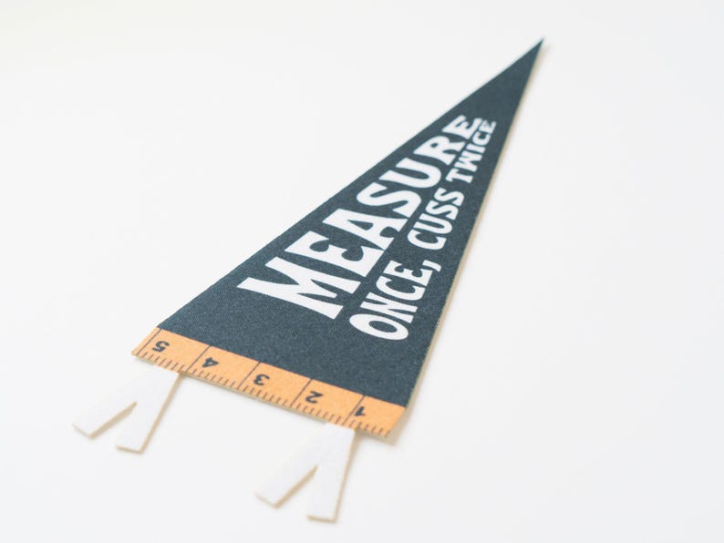 Benoit’s Design Co. Measure Once Cuss Twice Felt Pennant - Thumbnail 2