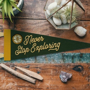 Never Stop Exploring Felt Pennant | Inspirational Banner, Adventure Decor, Unique Gift Idea, Motivational Wall Art, Wanderlust Theme