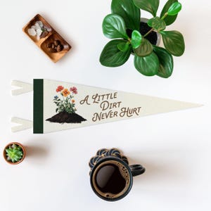 A Little Dirt Never Hurt Felt Pennant | Vintage Fun Kids Decor, Gardener's Gift, Plant Mom Banner, Inspirational Girls Room Nursery Wall Art image 1