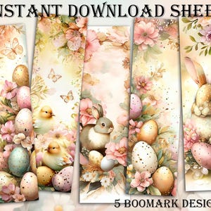 May include: Five Easter-themed bookmark designs. Each bookmark features watercolor illustrations of eggs, bunnies, chicks, butterflies, and flowers in soft pastel colors. The text "INSTANT DOWNLOAD SHEET" and "5 BOOKMARK DESIGNS" are visible.