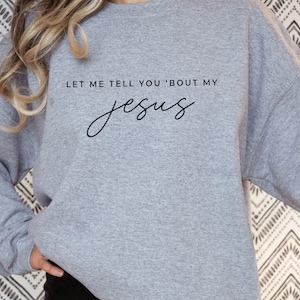 Let Me Tell You About My Jesus, Love Like Jesus, Christian Hoodies for