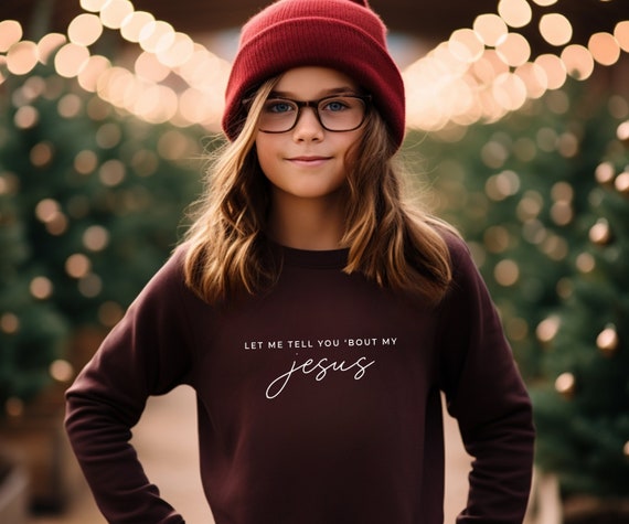 Let Me Tell You About My Jesus Trendy Christian Sweatshirts Let Me Tell You About My Jesus Trendy Christian Sweatshirts