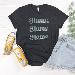 Homeschooling, Homesteading, Homemaking, Homeschool Mom Shirt, Christian Mom, Religious Mom, Homeschool Mom, Raising Believers