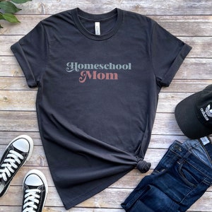 Homeschool Mom, Homeschool Shirt, Homeschool Mom Shirt, Crunchy Mom