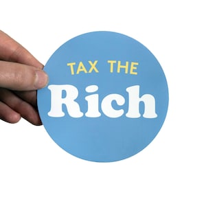 Tax The Rich Sticker! Equality sticker, Bernie Sanders, socialism, political meme, socialist sticker, democracy, meme sticker