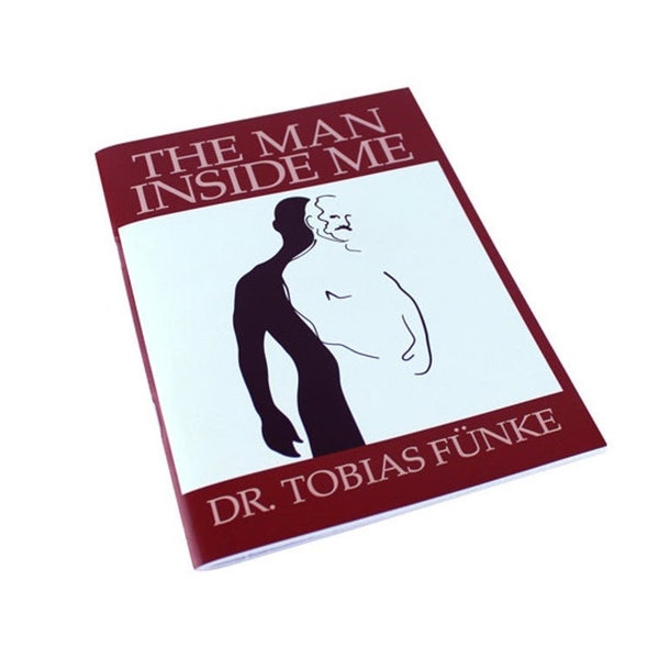 The Man Inside Me by Dr Tobias Funke as a Notebook, Arrested Development inspired!
