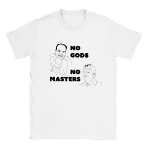 No Gods No Masters, Anarchism, Labour, Slogan. Barry Evans, Ian Beale, chip empire, soap opera Classic T-Shirt