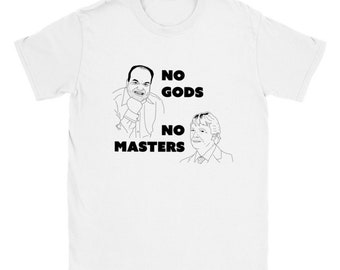 No Gods No Masters, Anarchism, Labour, Slogan. Barry Evans, Ian Beale, chip empire, soap opera Classic T-Shirt