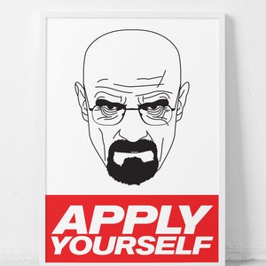 Breaking Bad Poster, Apply Yourself Print, Walter White, Heisenberg
