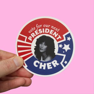Cher For President Sticker! Cher meme sticker, President sticker, American election bumper sticker, politics sticker