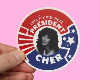 Cher For President Sticker! Cher meme sticker, President sticker, American election bumper sticker, politics sticker