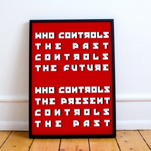 George Orwell Quote Print! 1984 Poster, “Who controls the past controls the future. Who controls the present controls the past.”