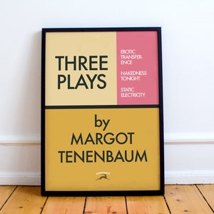 May include: A framed poster with a yellow and pink background. The poster features the text "Three Plays" by "Margot Tenenbaum" and the names of three plays: "Erotic transference", "Nakedness tonight", and "Static electricity".