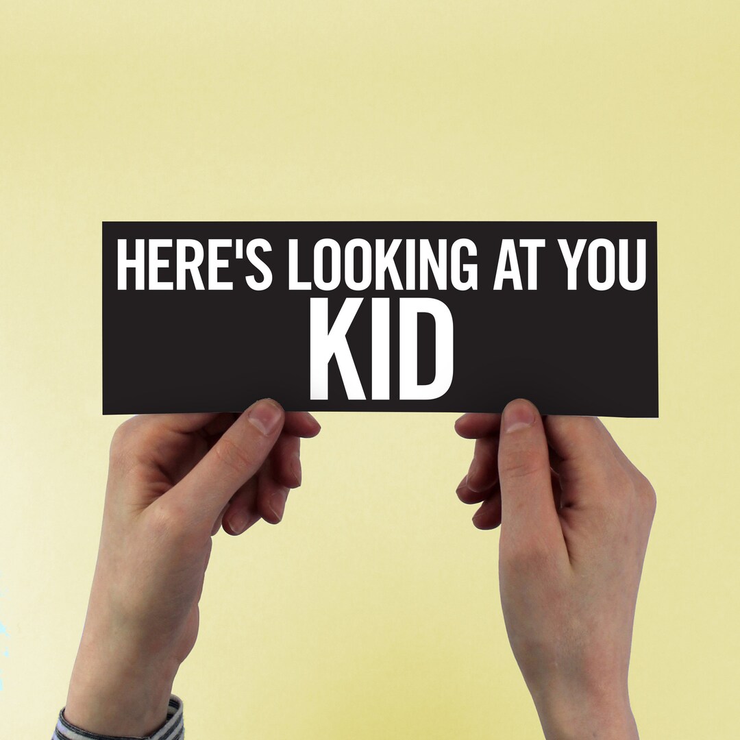 Casablanca Quote Sticker! "here's Looking at You, Kid" Humphrey Bogart ...