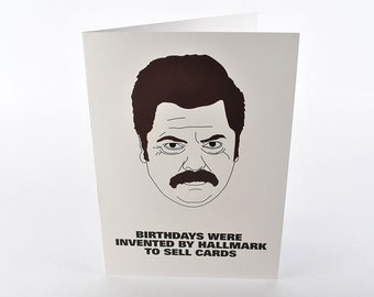 Ron Swanson Birthday Card! Parks and Recreation, Nick Offerman, Leslie Knope, Birthdays were invented by Hallmark to sell cards