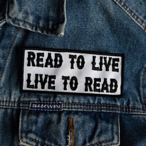 Read to Live, Live to Read! Embroidered Book Lover Patch, Biker Jacket Reading Gift, Biker patch, Bookworm, Bookish, meme patch