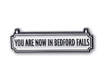 You Are Now In Bedford Falls Enamel Pin - It's A Wonderful Life Inspired Badge - Classic Christmas Movie Gift, Retro 1940s Film Collectible