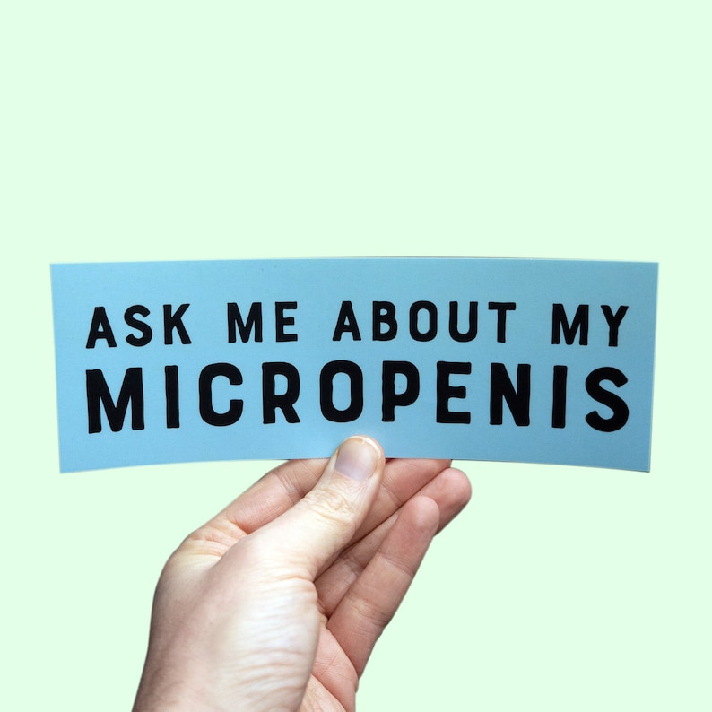 Ask Me About My Micropenis Bumper Sticker, Silly Funny Pranks, Gags, Practical Jokes, alpha male gift image 1
