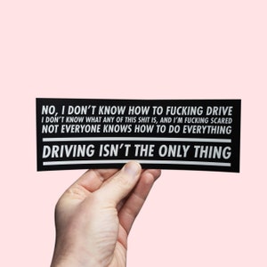 Autorijden is niet het enige bumpersticker. Ik denk dat je een geïnspireerde sticker moet achterlaten. Tim Robinson. ITYSL-bumpersticker weet niet hoe