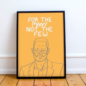Jeremy Corbyn Print! &#39;For The Many Not The Few&#39; Quote, Labour, Socialism, left politics, Percy Shelley, poem,  MP,