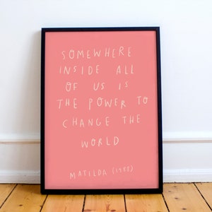 Op Roald Dahl geïnspireerde Matilda Quote Print! 'Ergens in ons allemaal schuilt de kracht om de wereld te veranderen' Handgeschreven tekst, cadeau, The Twits