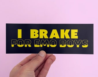 I Brake For Emo Boys, Funny Car Bumper Sticker, Meme sticker, car sticker, emo sticker, emo music, Funny Meme Bumper Sticker
