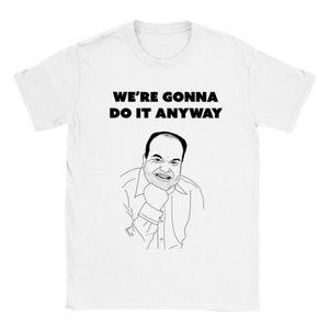 Barry Evans We&#39;re Gonna Do It Anyway, Eastenders singing T-Shirt, extras, Shaun Williamson,  Live. meme