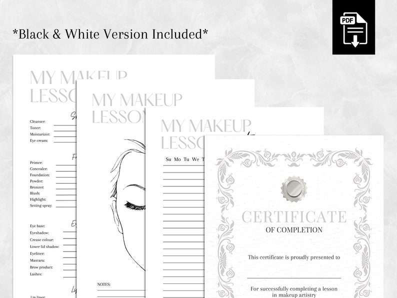 May include: A printable makeup lesson planner with a certificate of completion. The planner includes a checklist of makeup products and a space for notes. The certificate is framed with a decorative border.