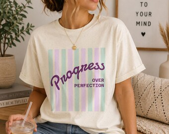 Progress Over Perfection Shirt | Inspirational Graphic Tee | Positive Mindset T-Shirt | Motivational Gift | Self Care Apparel
