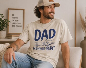 Faith Family Legacy Dad Shirt | Christian Dad Shirt | Faith Family Legacy T-Shirt | Father's Day | Christian Father's Tee | Gift for Dad