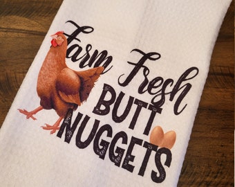 Farm Fresh Butt Nuggets Kitchen Towel, Gift for Chicken Mom, For Women, New Home Gift, Gifts for Friends, Farmhouse Kitchen Towels,