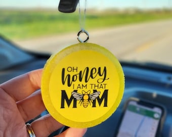 Car Air Freshener, Freshie, Oh Honey I'm that Mom, Birthday gift, for her,