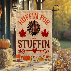 Funny Turkey Thanksgiving Flag, Huffin For Stuffin Garden Flag, Stuffin Turkey Outdoor Flag, Farmhouse Thanksgiving Fall Decoration, MYC757