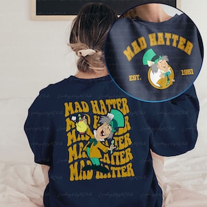Disney Mad Hatter 2 Sided Sweatshirt, Alice In Wonderland, Disney Mad Tea Party, Mad Hatter We&#39;re All Mad Here,Family Matching Outfit,MYA118