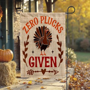 Rustic Turkey Day Flag, Zero Plucks Given Turkey Flag, Funny Turkey Yard Flag, Thanksgiving Outdoor Flag, Rustic Fall Garden Decor, MYC787