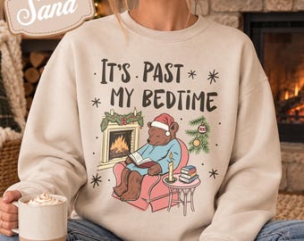 It's Past My Bedtime Sweatshirt, Sleepy Bear Christmas Tee, Book Lover Holiday Shirt, Cozy Reading Bear Tshirt, Funny Reader Christmas Gift