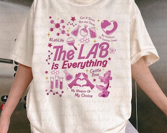 Pink The Lab Is Everything Shirt, Medtech Shirt, MLS MLT Lab Tech Shirt, Laboratory Professional Lab Tech Gifts, Lab Week 2026 Shirt, THA158