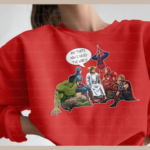 Jesus Superhero Avengers Holidays Sweatshirt, And That&#39;s How I Saved The World Shirt, Jesus Avengers Shirt, Spiderman Captain America,MYA330