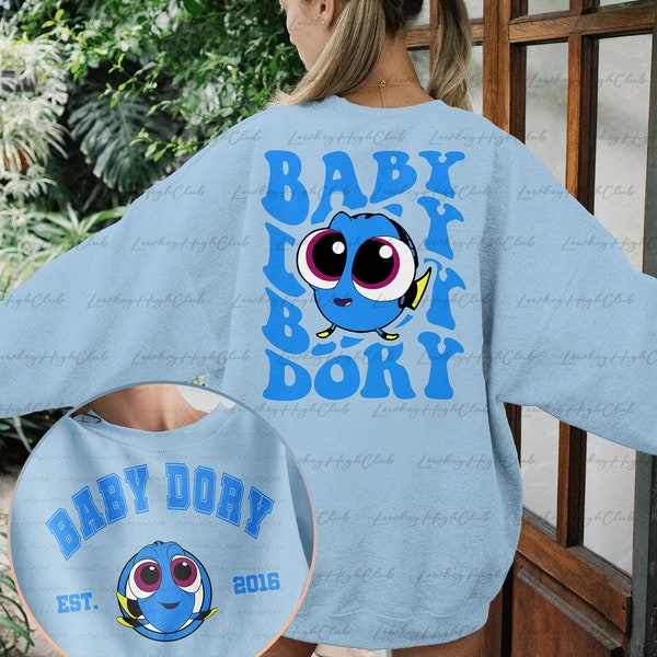 Baby Dory Finding Dory 2 Sided Sweatshirt, Just Keep Swimming Shirt, Baby Dory Fish Shirt, WDW Magic Kingdom Shirt, Finding Dory Groups Tee