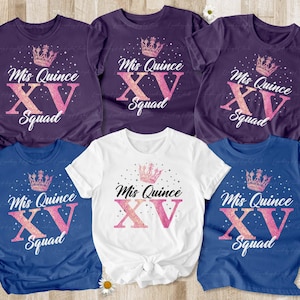 Cute Mis Quince XV Squad Shirt, 15th Birthday Party Family Matching, Quinceanera Gift Shirt, Mis Quince Girls Birthday Group Outfit, VTB197