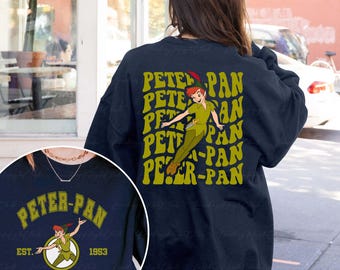 Disney Peter Pan 2 Sided Sweatshirt, The Lost Boy Peter Pan Shirt, Peter Pan Tinkerbell Wendy, Neverland Disney Family Trip Shirt, MYA189