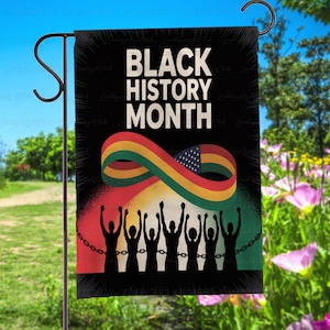 May include: Black History Month garden flag with a black background. The flag features the text "BLACK HISTORY MONTH" in white. A colorful ribbon with the American flag and silhouettes of people with raised arms are also featured.