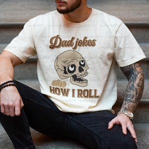 Dad Jokes Are How I Roll Shirt, Skull Fathers Day Shirt, Funny Dad I Roll Shirt, Dad To Be Gifts, Shirt For Dad, Fathers Day Dad Jokes Shirt