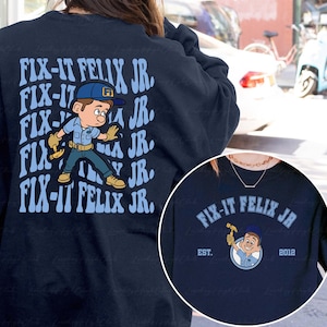 Disney Fix It Felix JR 2 Sided Sweatshirt, Wreck It Ralph Fix It Felix JR Shirt, Vanellope Princess Shirt, Disneyland Family Shirt, NVA501