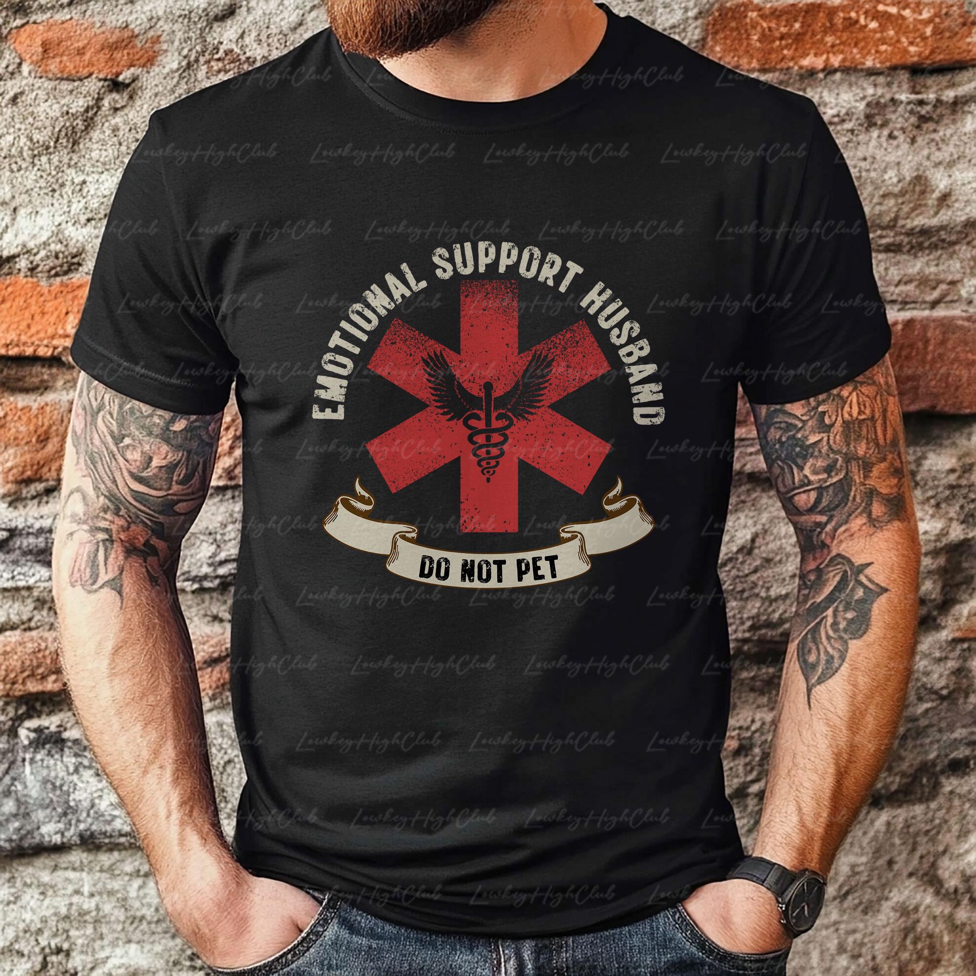 Emotional Support Husband Shirt, Do Not Pet Shirt, Emotional Support Human, Hubby Wifey Anniversary Gifts,Sarcastic Fathers Day Shirt,VTA383