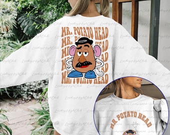Mr Potato Toy Story 2 Sided Sweatshirt, Mr. Potato Head Shirt, Toy Story Characters Shirt, Family Epcot Trip Shirt,Toy Story Birthday,MYA382