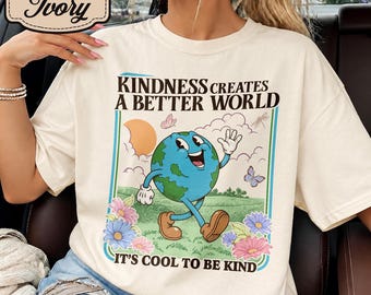 Kindness Creates Better World Shirt, It's Cool To Be Kind Tee, Positive Message Teacher Shirt, World Kindness Day Tshirt, Teacher Gift